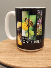 Load image into Gallery viewer, PROTECT THE HONEYBEES 15 OZ MUG
