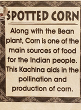 Load image into Gallery viewer, SPOTTED CORN KACHINA  - 5"