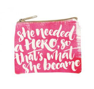 SHE NEEDED A HERO - COIN PURSE